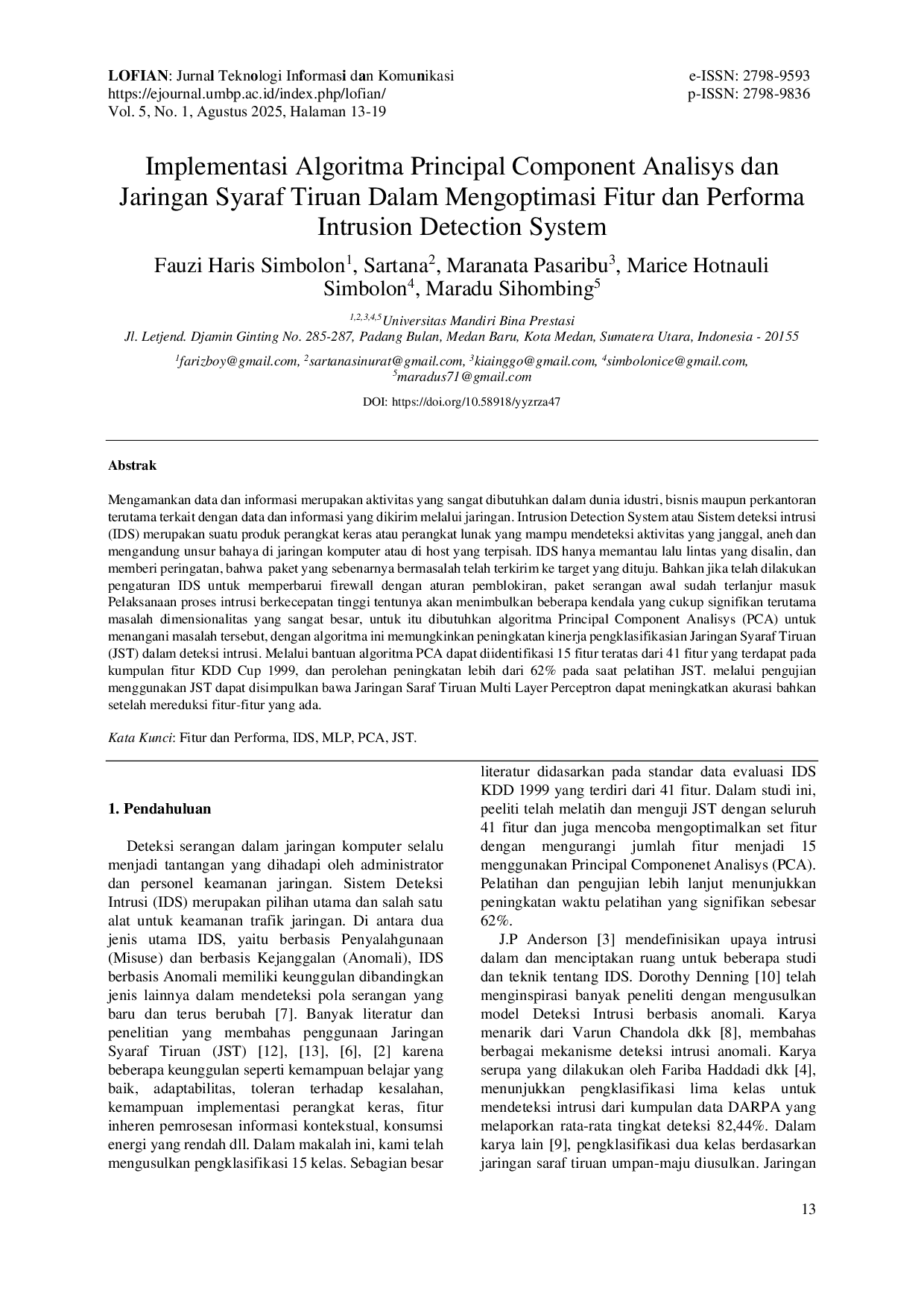 JURIS Implementasi Algoritma Principal Component Analisys dan Jaringan Syaraf Tiruan Dalam Mengoptimasi Fitur dan Performa Intrusion Detection System