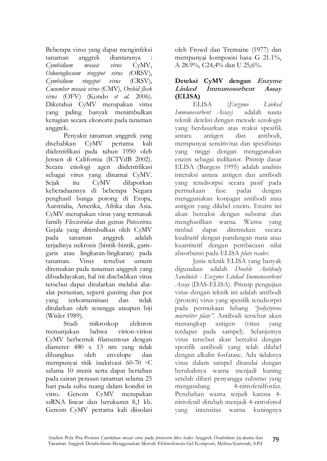 JURIS ANALISIS POLA PITA PROTEIN Cymbidium mosaic virus PADA Protocorm likes bodies ANGGREK DENDROBIUM JAYAKARTA DAN TANAMAN ANGGREK DENDROBIUM MENGGUNAKAN METODE ELEKTROFORESIS GEL KOMPOSIT