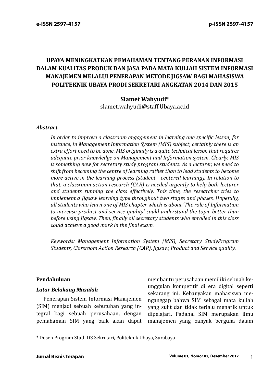 JURIS Upaya Meningkatkan Pemahaman Tentang Peranan Informasi Dalam Kualitas Produk Dan Jasa Pada Mata Kuliah Sistem Informasi Manajemen Melalui Penerapan Metode Jigsaw Bagi Mahasiswa Politeknik Ubaya Prodi