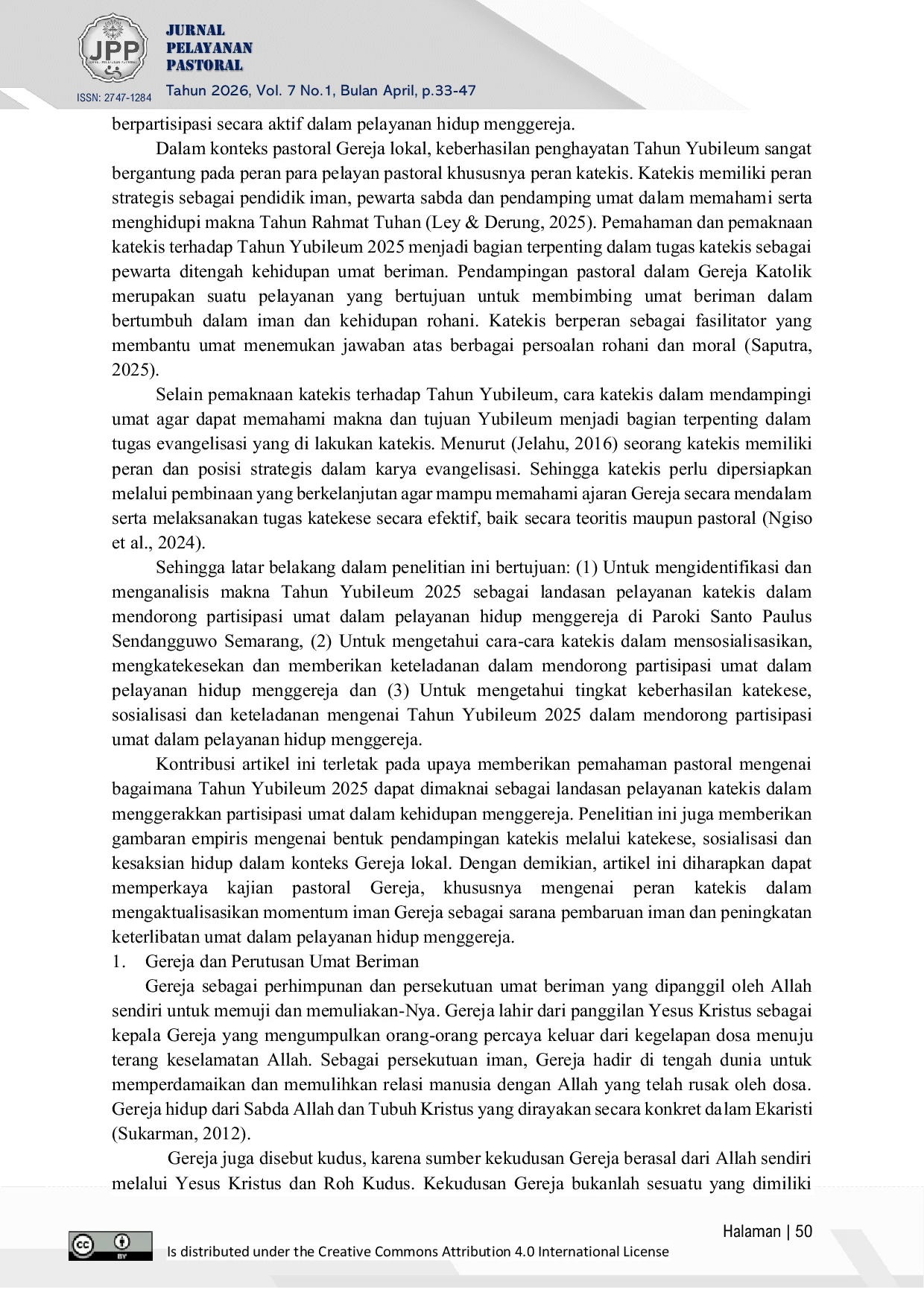 JURIS Jurnal TAHUN YUBILEUM 2025 SEBAGAI LANDASAN KATEKIS DALAM MENDORONG PARTISIPASI UMAT DALAM PELAYANAN HIDUP MENGGEREJA DI PAROKI SANTO PAULUS SENDANGGUWO SEMARANG Tema Pastoral