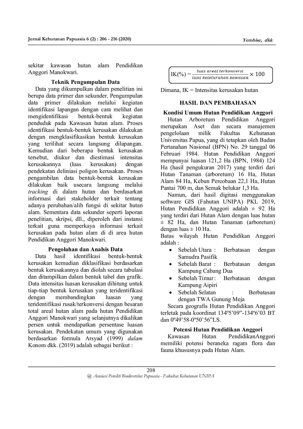 JURIS Identifikasi Faktor Penyebab Kerusakan Kawasan Hutan Alam Pada Hutan Pendidikan Anggori Manokwari