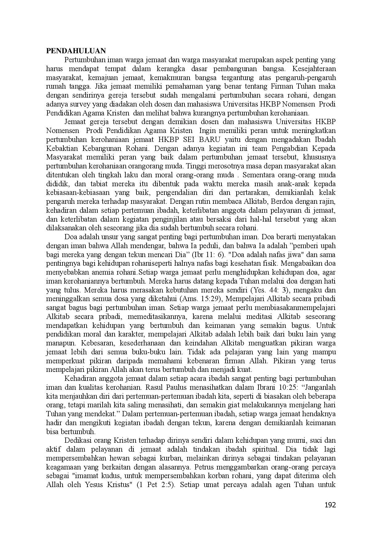 juris PERANAN GEREJA DALAM MENINGKATKAN SEMANGAT BERIBADAH PEMUDA DAN SEKOLAH MINGGU DI JEMAAT HKBP SEI BARU Ibrani 10 25