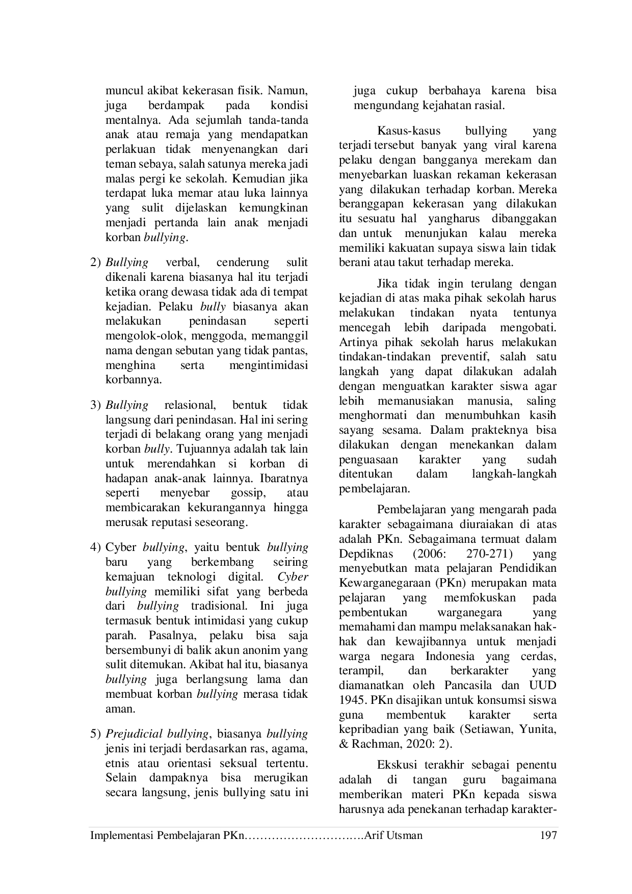 JURIS IMPLEMENTASI PEMBELAJARAN PKN UNTUK MENGUATKAN KARAKTER SISWA SEBAGAI TINDAKAN PREVENTIF BULLYING DI SEKOLAH DASAR