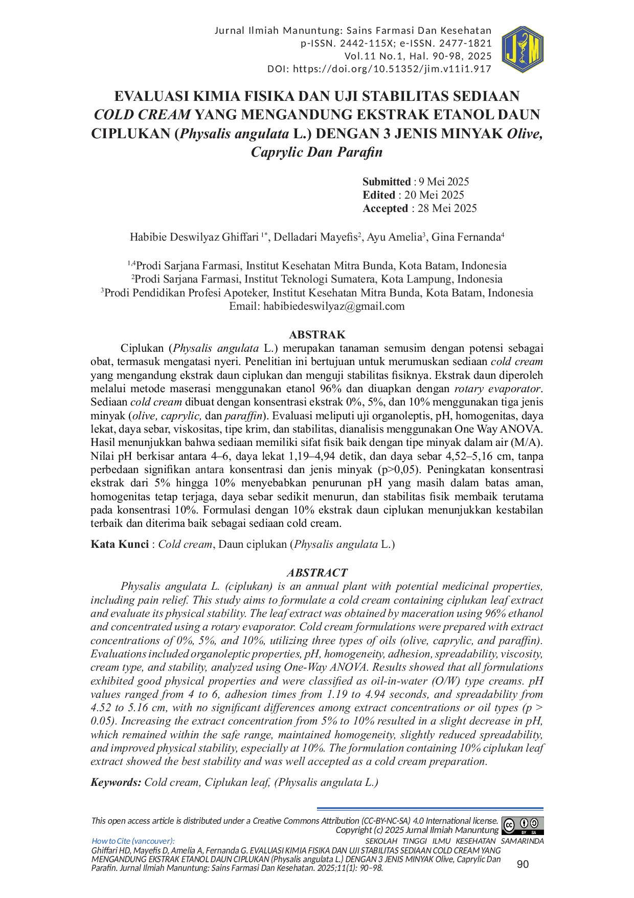 JURIS EVALUASI KIMIA FISIKA DAN UJI STABILITAS SEDIAAN COLD CREAM YANG MENGANDUNG EKSTRAK ETANOL DAUN CIPLUKAN Physalis angulata L DENGAN 3 JENIS MINYAK Olive Caprylic Dan Parafin