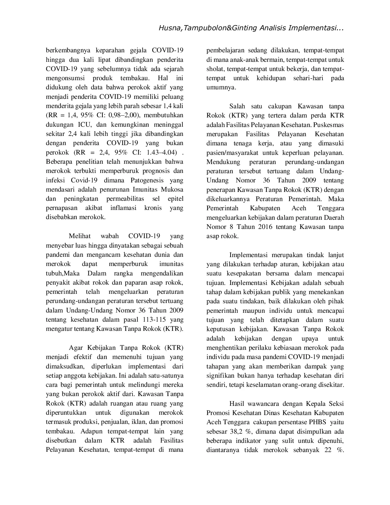 JURIS Analisis Implementasi Kebijakan Kawasan Tanpa Rokok KTR Berdasarkan Perda Nomor 8 Tahun 2016 Pada Masa Corona Virus Disease 19 Di Uptd Puskesmas Kabupaten Aceh Tenggara Tahun 2021