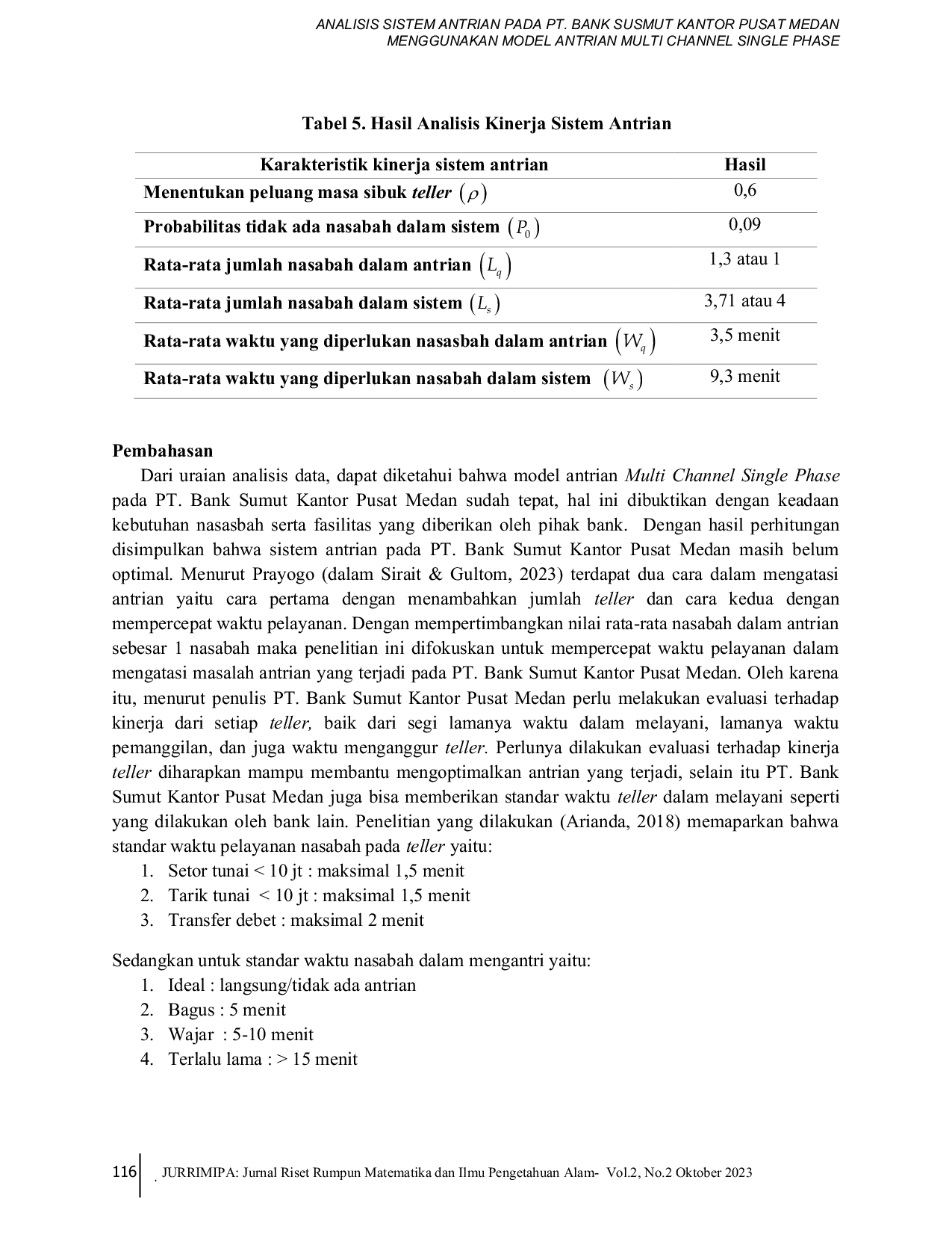 JURIS Analisis Sistem Antrian Pada PT Bank Sumut Kantor Pusat Medan Menggunakan Model Antrian Multi Channel Single Phase
