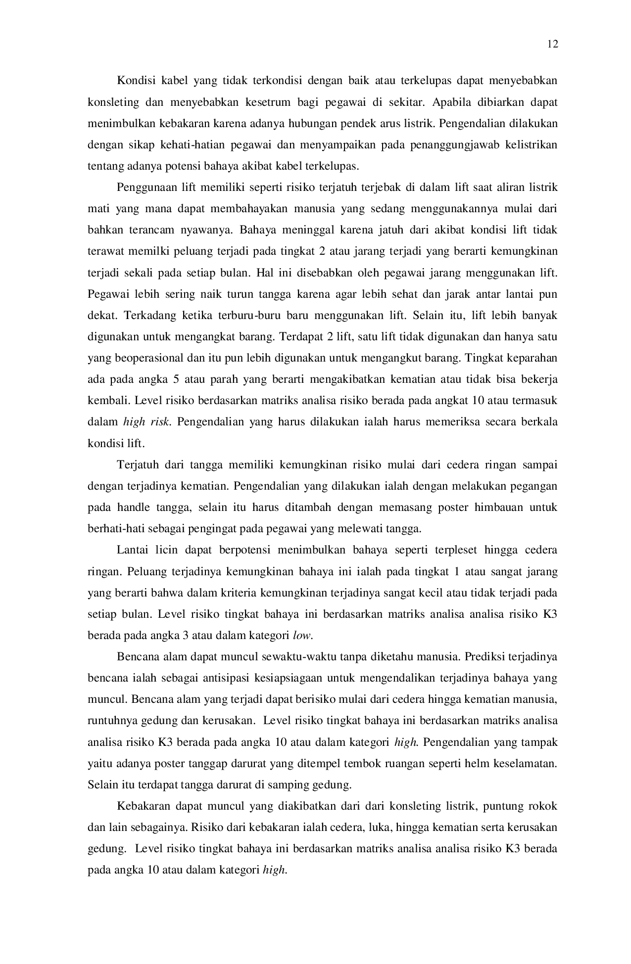 JURIS PENERAPAN IDENTIFIKASI BAHAYA PENILAIAN DAN PENGENDALIAN RISIKO KESELAMATAN DAN KESEHATAN KERJA PERKANTORAN Studi Kasus Pada Pusat Pengembangan Sumber Daya Manusia Minyak Dan Gas Bumi PPSDM MIGAS C