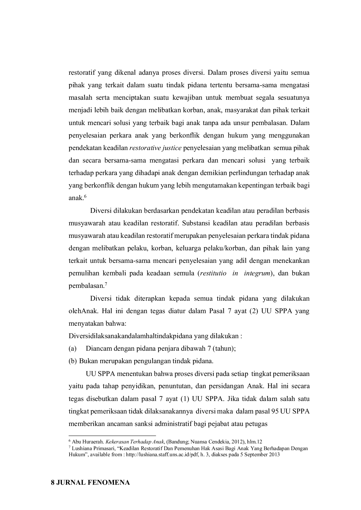 JURIS Prinsip Hukum Diversi Terhadap Anak Dalam Perkara Pidana Dengan Pelaku Anak Menurut Undang Undang Nomor 11 Tahun 2012 Tentang Sistem Peradilan Pidana Anak