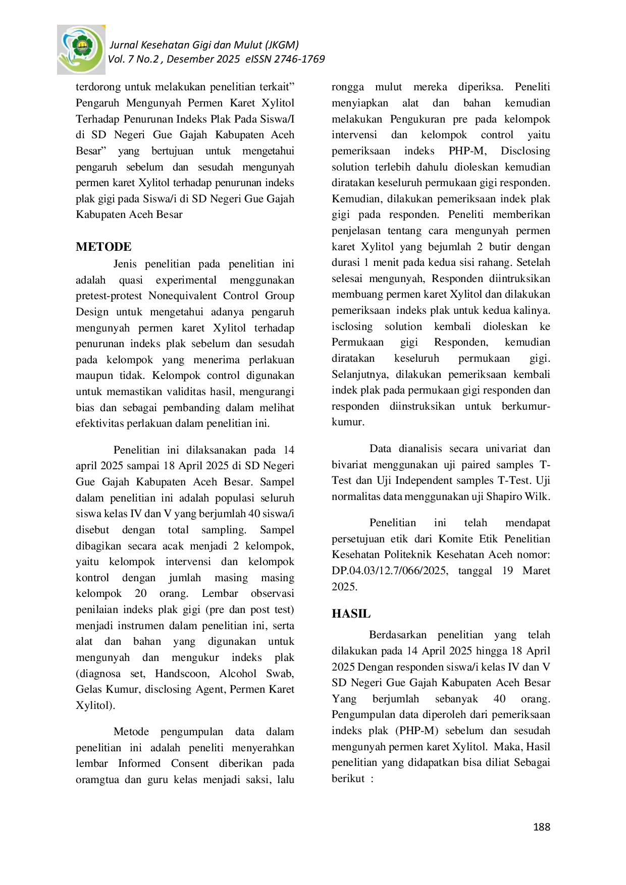 JURIS Pengaruh Mengunyah Permen Karet Xylitol Terhadap Penurunan Indeks Plak Pada Siswa i di SD Negeri Gue Gajah Kabupaten Aceh Besar
