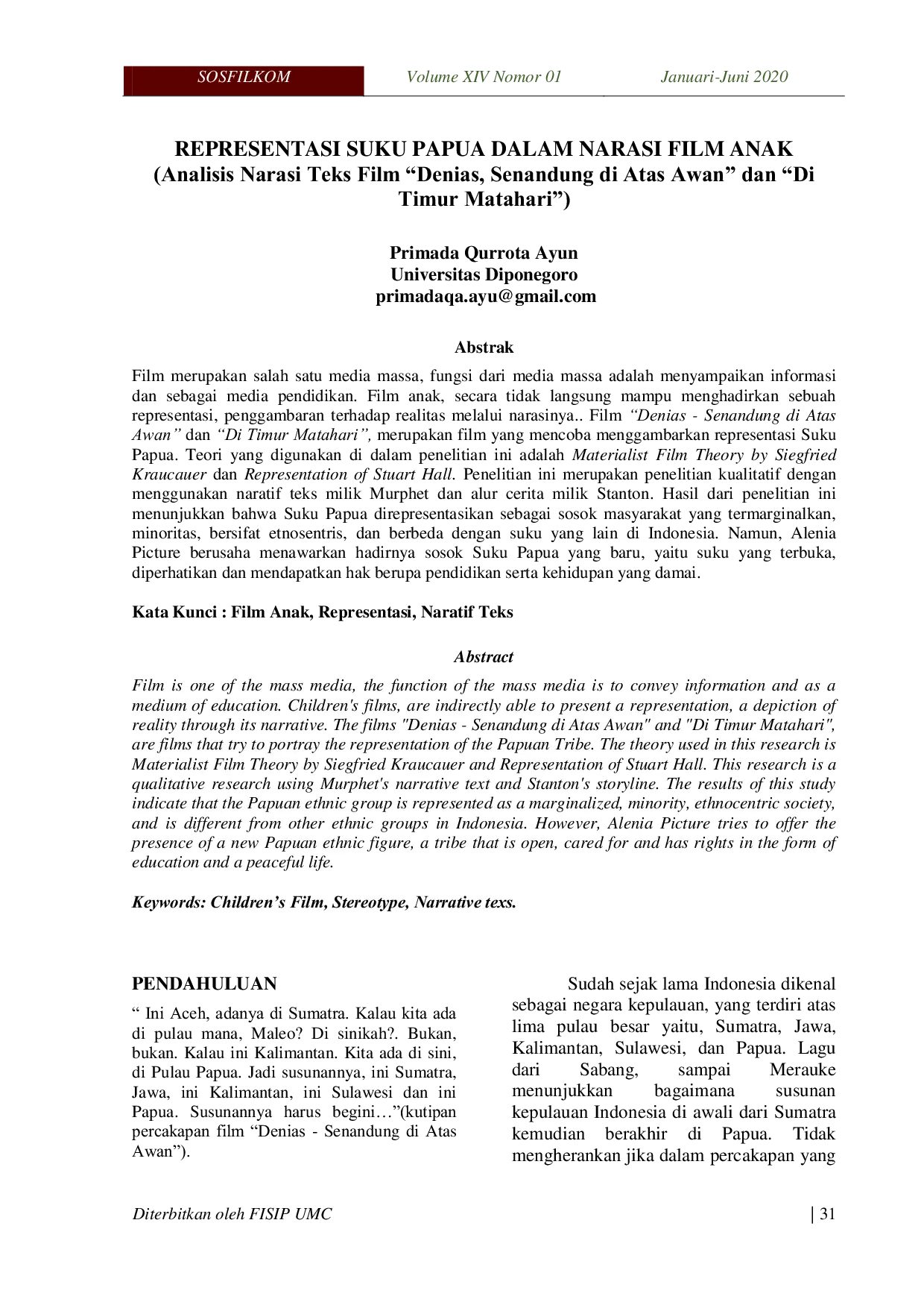 JURIS REPRESENTASI SUKU PAPUA DALAM NARASI FILM ANAK Analisis Narasi Teks Film Denias Senandung di Atas Awan dan Di Timur Matahari