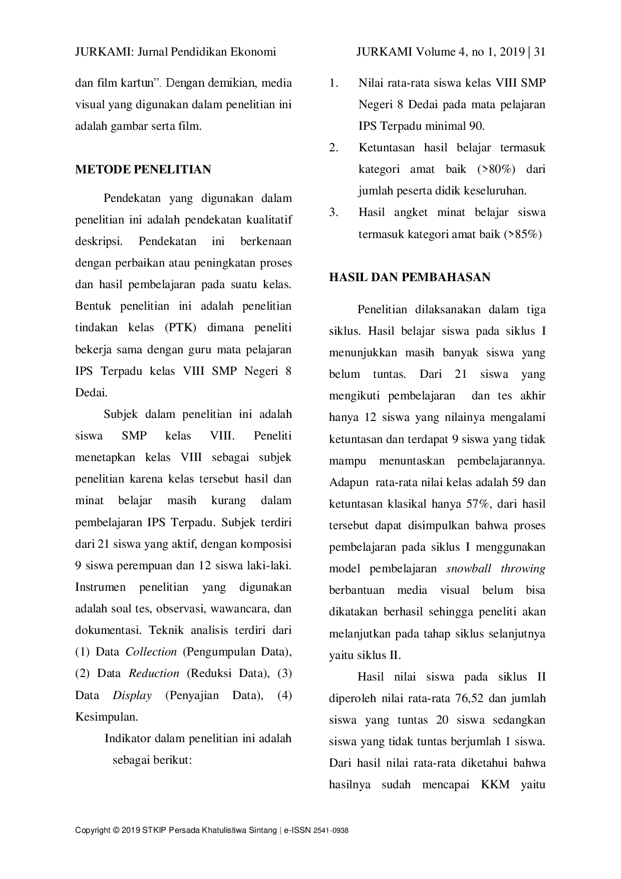 juris Penerapan Model Snowball Throwing Berbantuan Media Visual Pada Mata Pelajaran Ips Terpadu Sebagai Upaya Peningkatan Minat Dan Hasil Belajar Siswa