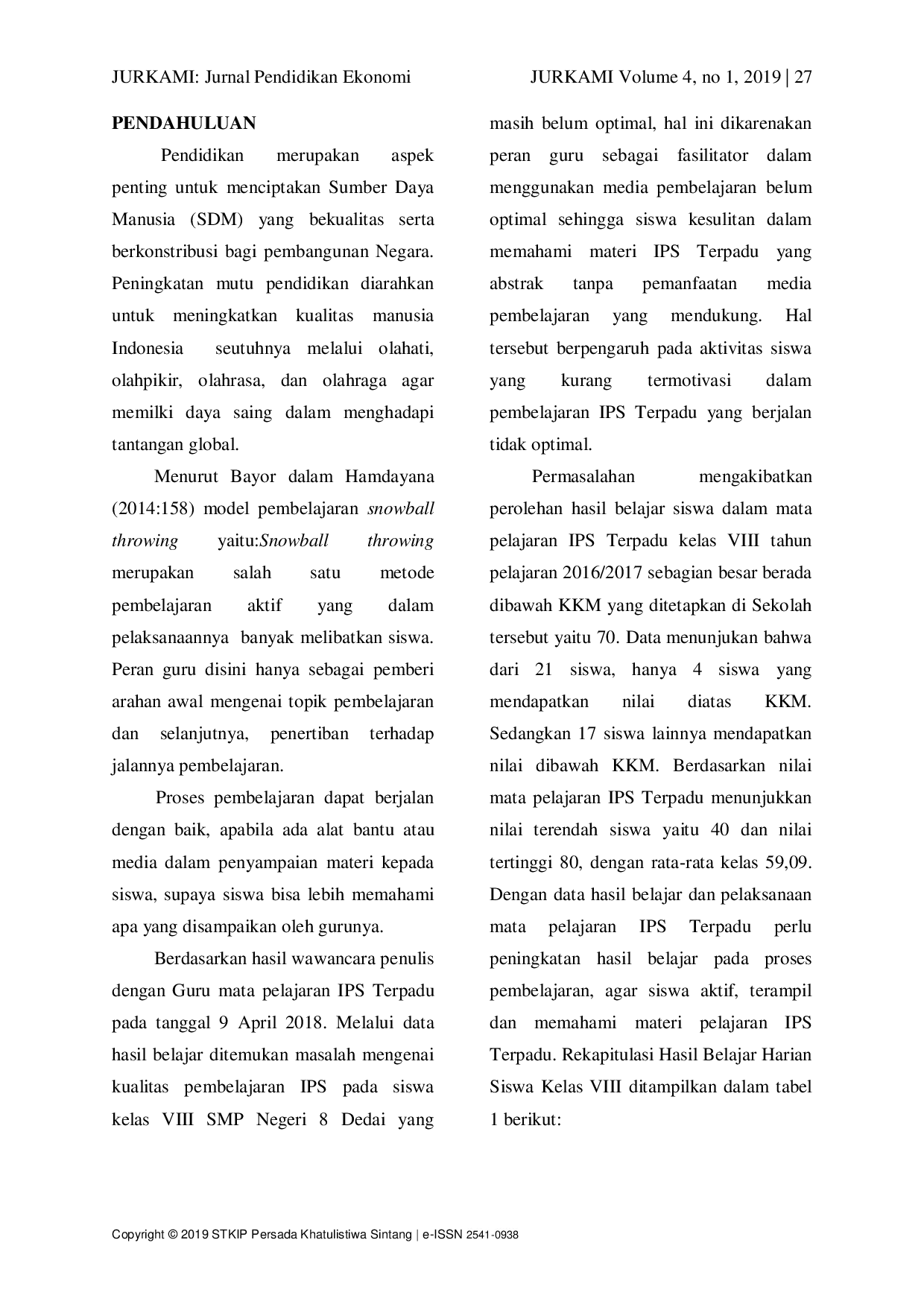 juris Penerapan Model Snowball Throwing Berbantuan Media Visual Pada Mata Pelajaran Ips Terpadu Sebagai Upaya Peningkatan Minat Dan Hasil Belajar Siswa