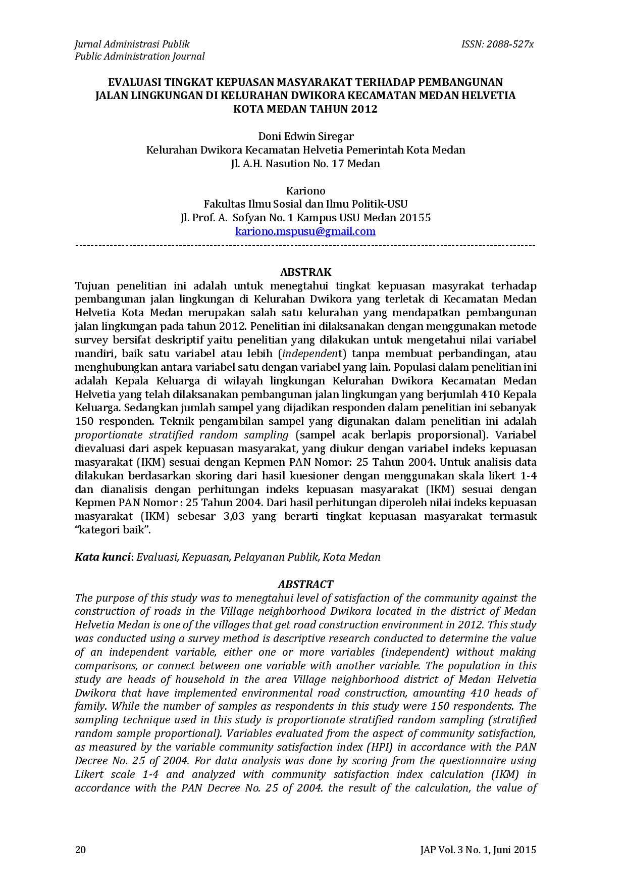 juris Evaluasi Tingkat Kepuasan Masyarakat Terhadap Pembangunan Jalan Lingkungan Di Kelurahan Dwikora Kecamatan Medan Helvetia Kota Medan Tahun 2012