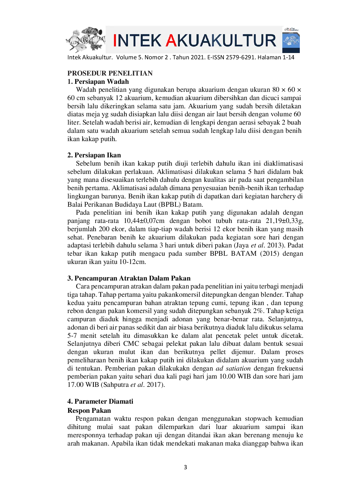 JURIS Giving Different Types of Attractant to Feed Consumption and Growth of White Snapper Lates calcarifer