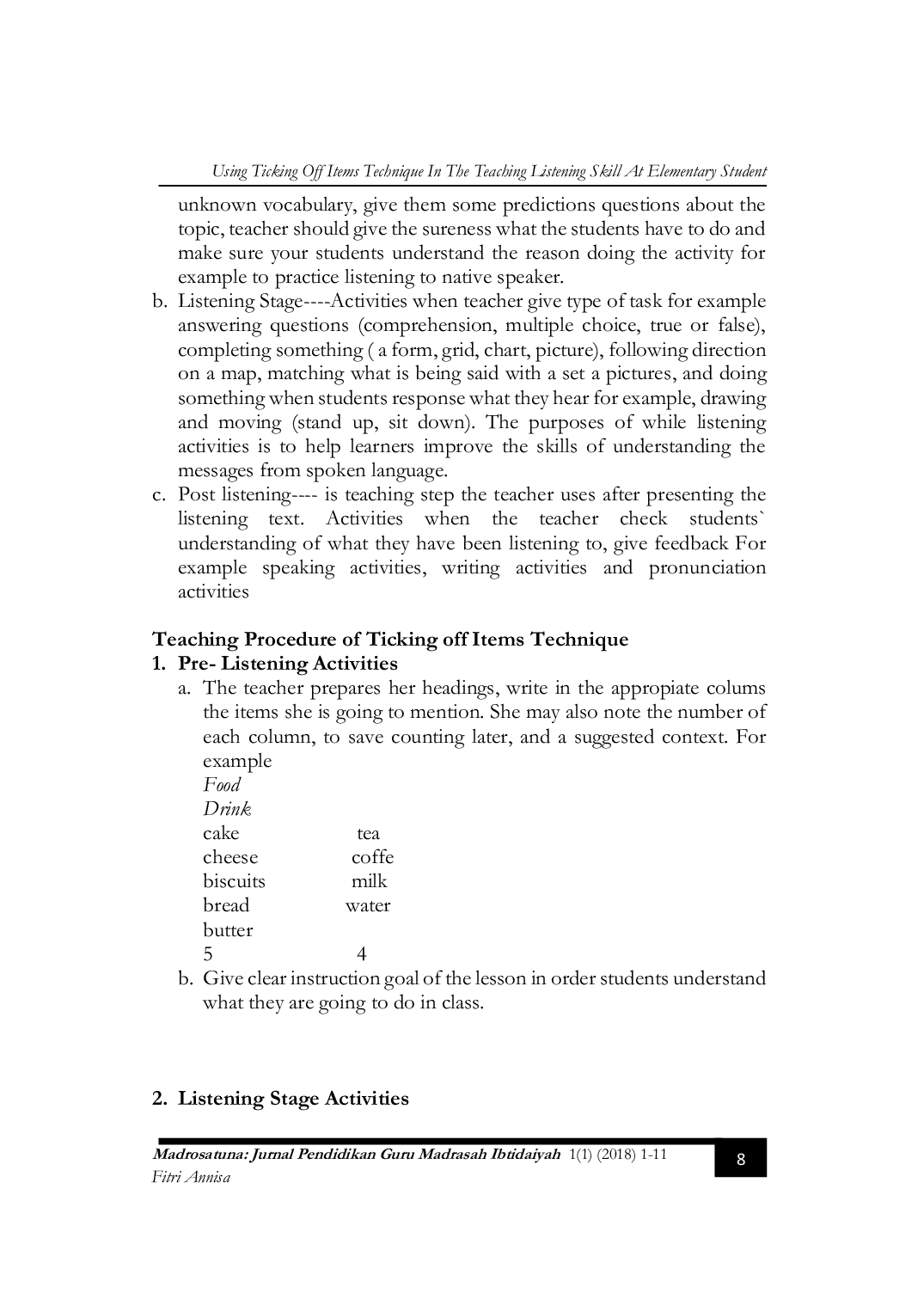JURIS USING TICKING OFF ITEMS TECHNIQUE IN THE TEACHING LISTENING SKILL AT ELEMENTARY STUDENT Penggunaan Teknik Ticking Off Items Dalam Pengajaran Keterampilan Menyimak Di Sekolah Dasar