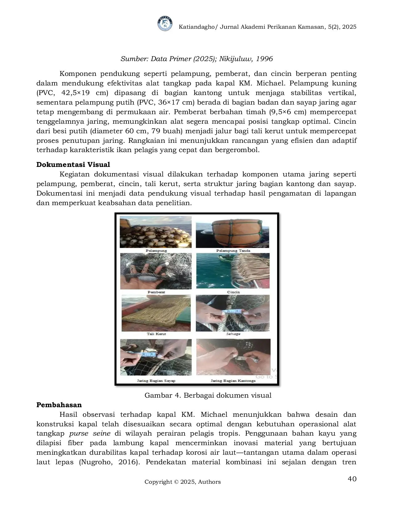 JURIS Studi Desain dan Konstruksi Alat Tangkap Pukat Cincin Purse seine Pada KM Mikhael 57 GT yang Beroperasi di Perairan Kabupaten Biak Numfor