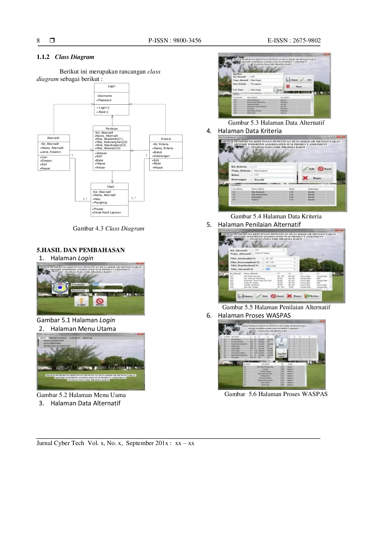 JURIS Sistem Pendukung Keputusan Penentuan Duta Sekolah Menggunakan Metode Weighted Aggregated Sum Product Assesment WASPAS Pada SMK Dharma Bakti