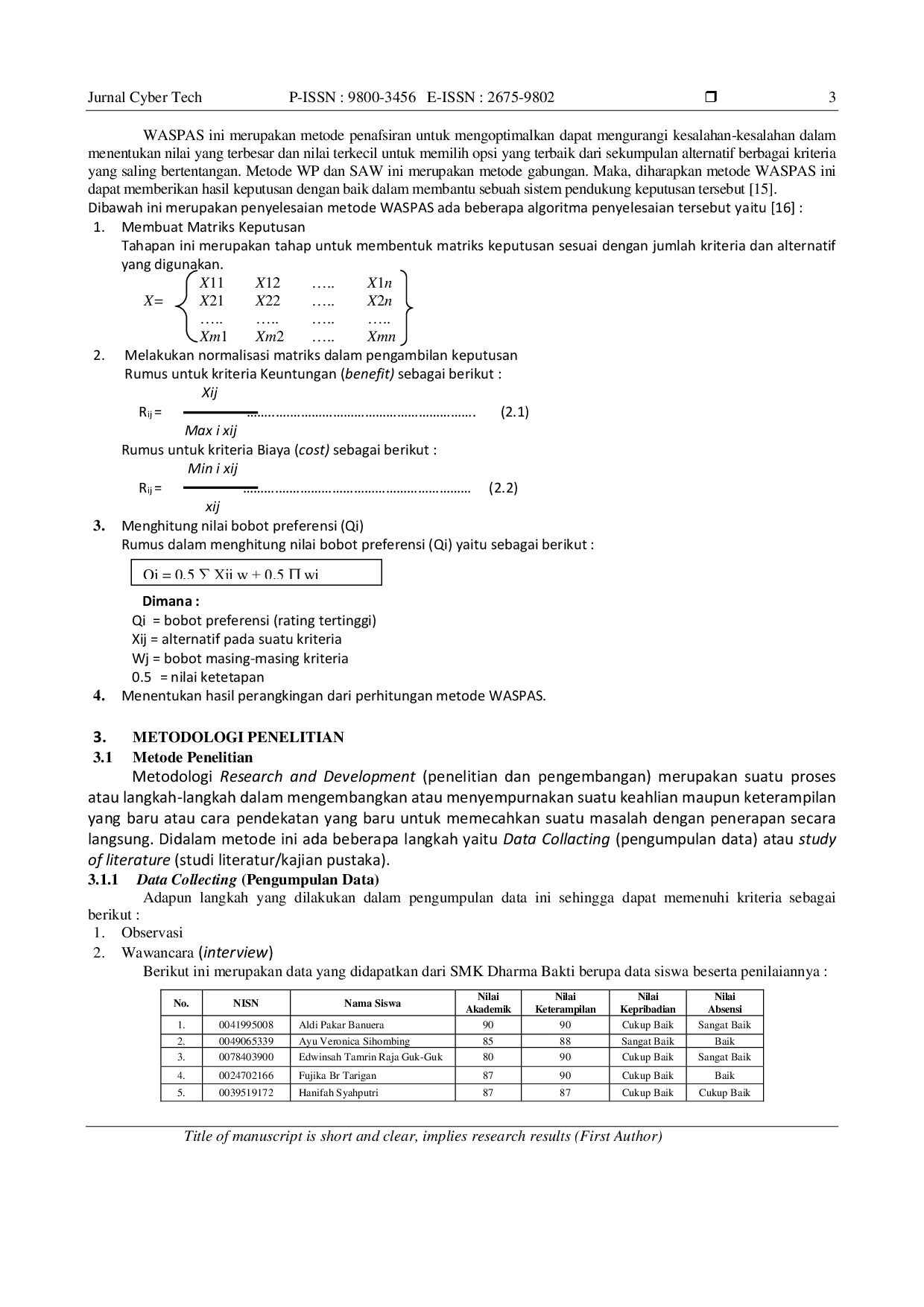 JURIS Sistem Pendukung Keputusan Penentuan Duta Sekolah Menggunakan Metode Weighted Aggregated Sum Product Assesment WASPAS Pada SMK Dharma Bakti