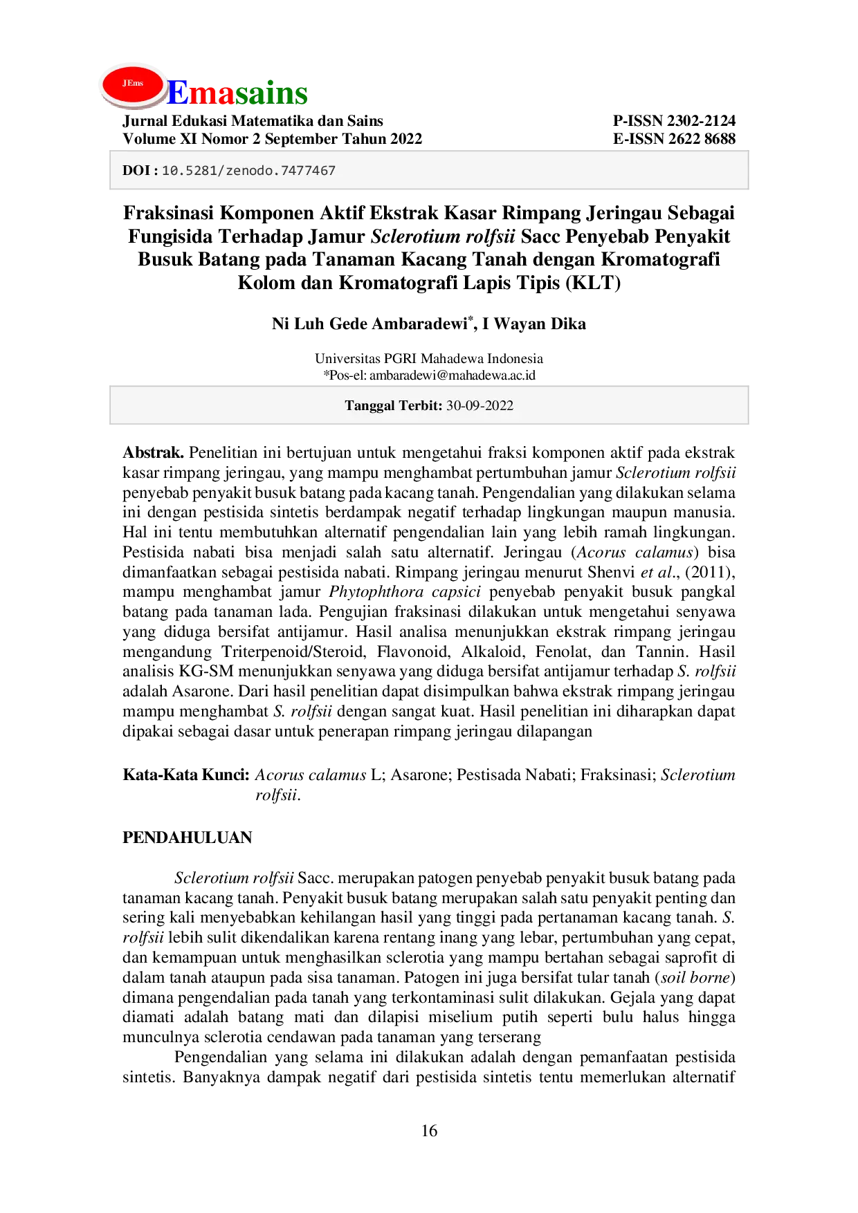 JURIS Fraksinasi Komponen Aktif Ekstrak Kasar Rimpang Jeringau Sebagai Fungisida Terhadap Jamur Sclerotium rolfsii Sacc Penyebab Penyakit Busuk Batang pada Tanaman Kacang Tanah dengan Kromatografi Kolom dan