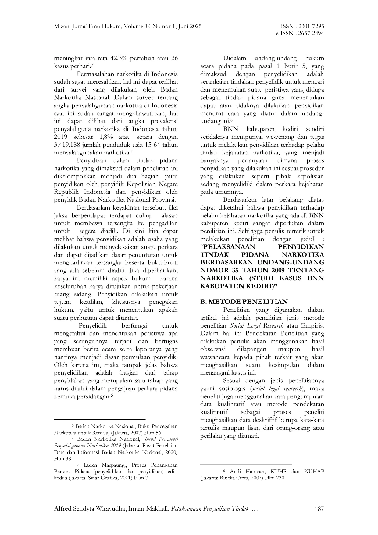 JURIS Pelaksanaan Penyidikan Tindak Pidana Narkotika Berdasarkan Undang Undang Nomor 35 Tahun 2009 Tentang Narkotika Studi Kasus BNN Kabupaten Kediri
