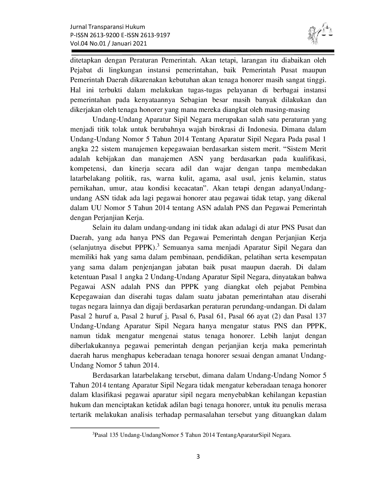 JURIS Tinjauan Yuridis Terhadap Kedudukan dan Perlindungan Hukum Pegawai Honorer Setelah Berlakunya Undang Undang Nomor 5 Tahun 2014 Tentang Aparatur Sipil Negara