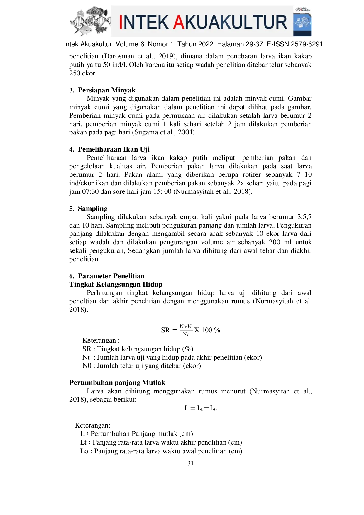 JURIS Pemberian Minyak Cumi pada Permukaan Air Dengan Dosis yang Berbeda Dalam Meningkatkan Kelangsungan Hidup Larva Ikan Kakap Putih Lates calcarifer