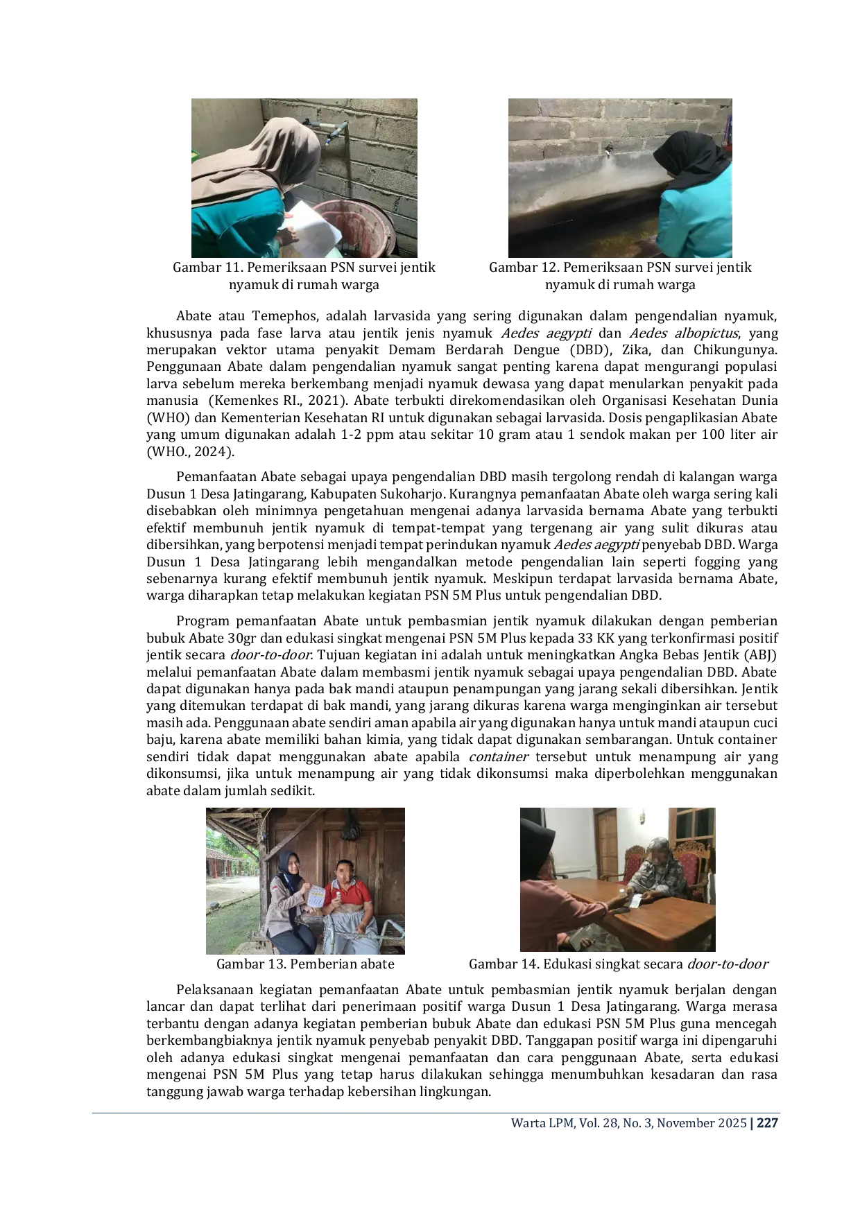 JURIS Controlling Aedes spp Mosquito Larvae the Vector of Dengue Hemorrhagic Fever DHF in Jatingarang Village Sukoharjo