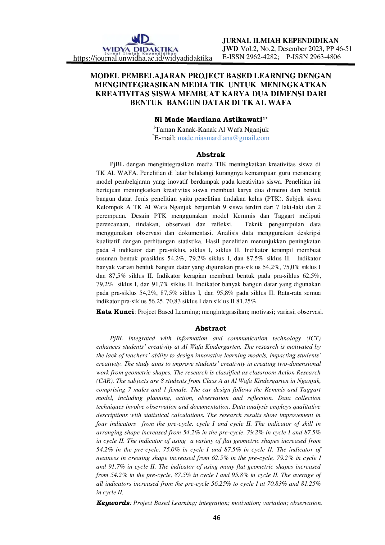 JURIS MODEL MODEL PEMBELAJARAN PROJECT BASED LEARNING PjBL DENGAN MENGINTEGRASIKAN MEDIA TIK UNTUK MENINGKATKAN KREATIVITAS SISWA MEMBUAT KARYA DUA DIMENSI DARI BENTUK BANGUN DATAR DI TK AL WAFA