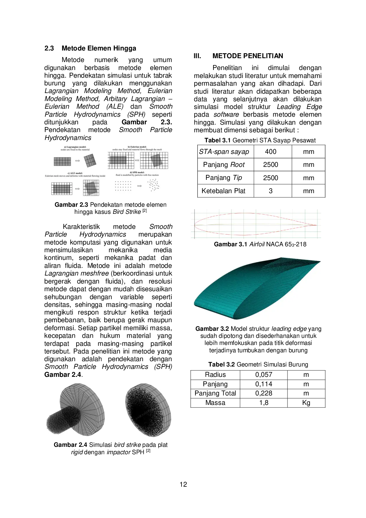 JURIS Pengaruh Pemodelan Smooth Particle Hydrodynamics Untuk Aplikasi Simulasi Numerik Bird Strike Di Leading Edge