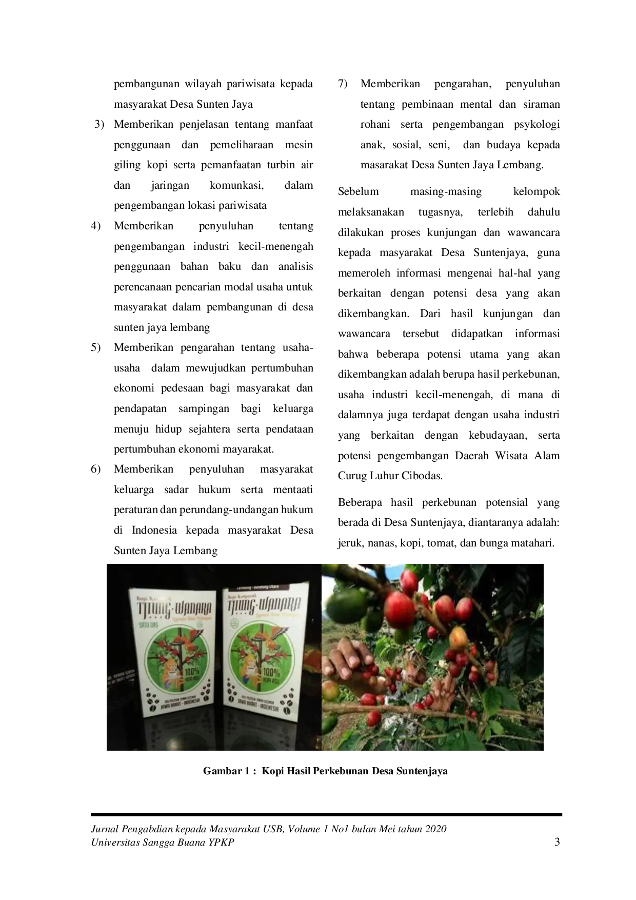 JURIS Pengembangan dan Pemekaran Usaha Pertanian Industri Kecil Menengah Ekonomi Komunikasi Serta Daya Wisata dan Budaya Daerah Jawa Barat di Era Globalisasi