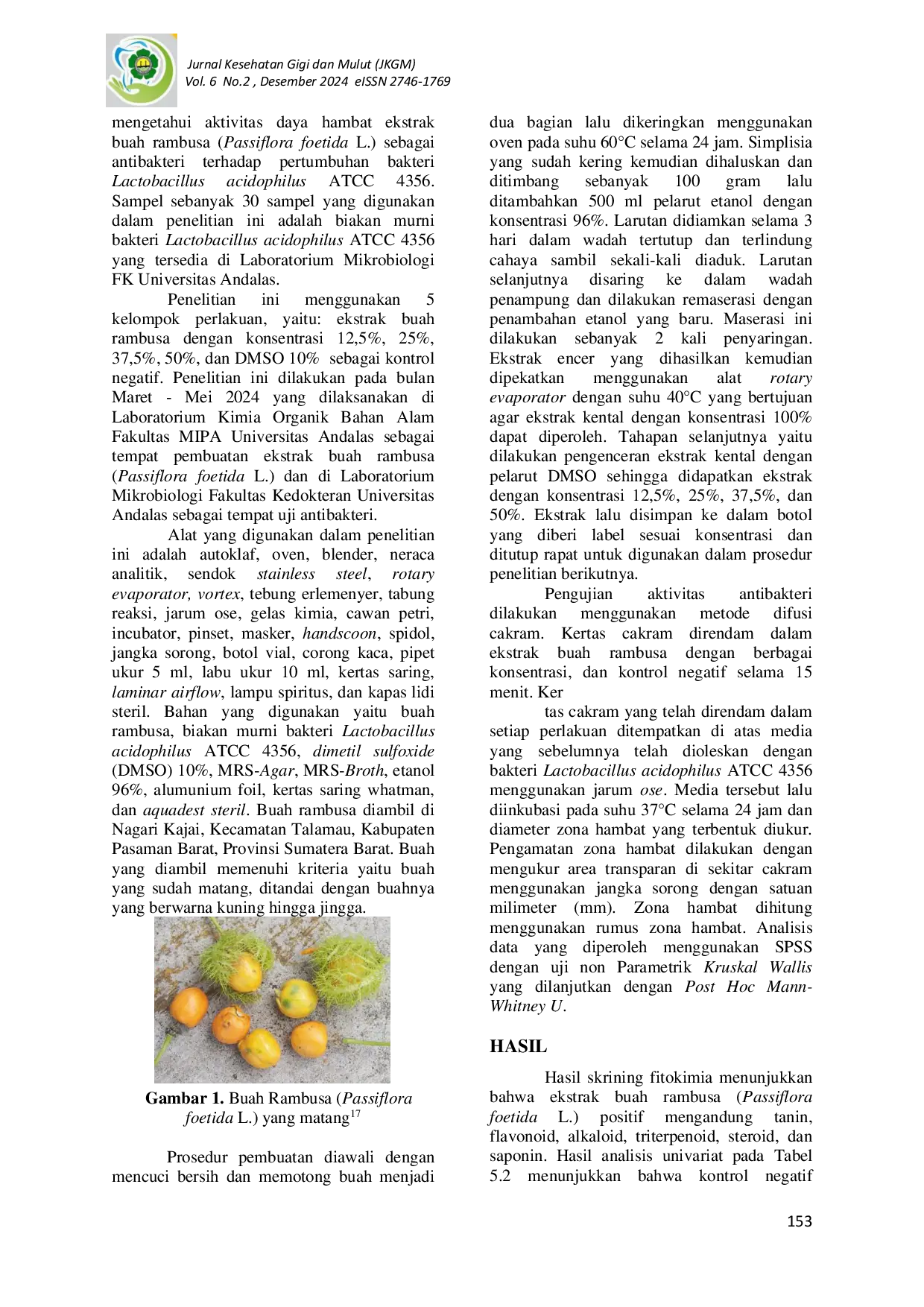 JURIS UJI AKTIVITAS ANTIBAKTERI EKSTRAK BUAH RAMBUSA Passiflora foetida L TERHADAP PERTUMBUHAN BAKTERI Lactobacillus acidophilus ATCC 4356