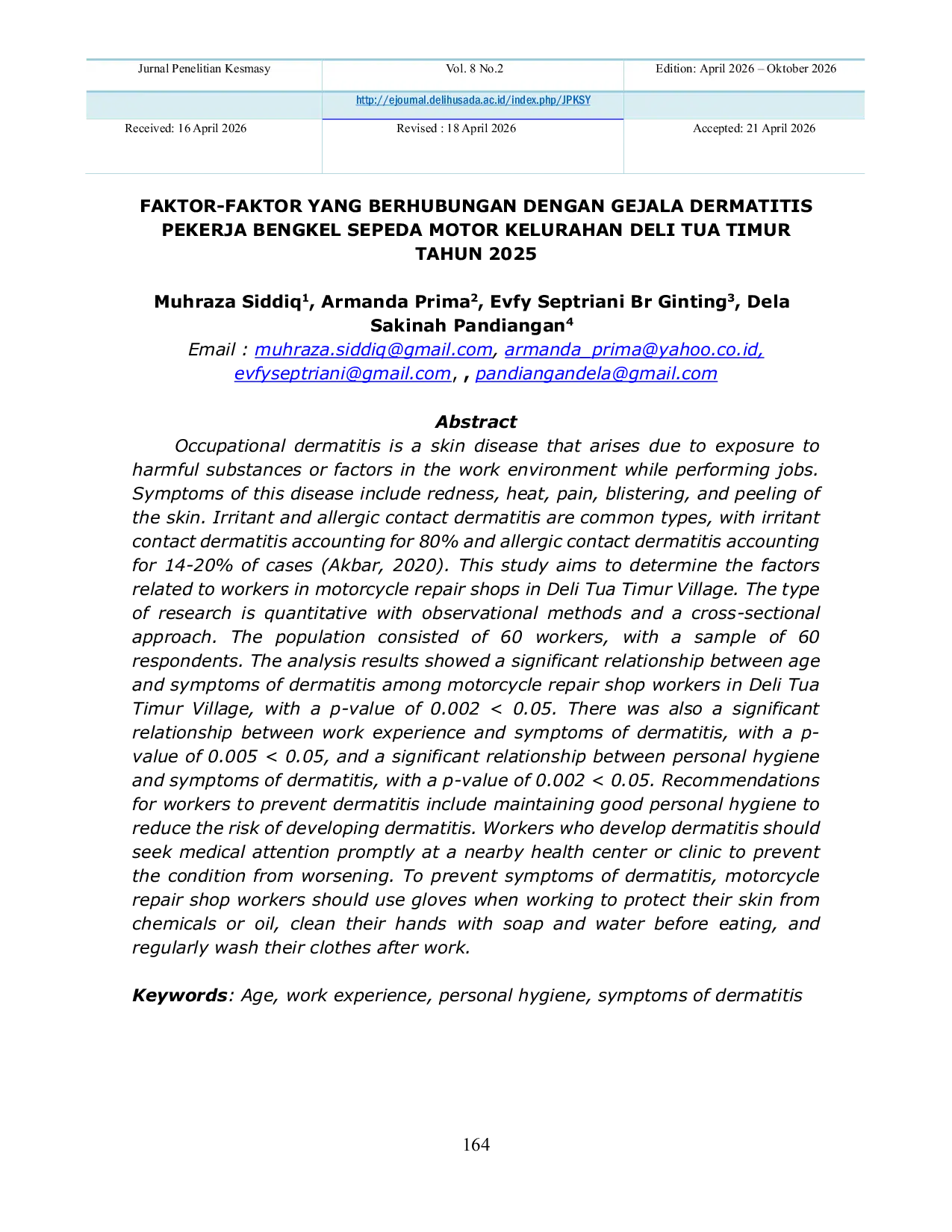 JURIS FACTORS ASSOCIATED WITH DERMATITIS SYMPTOMS IN MOTORCYCLE WORKERS IN DELI TUA TIMUR VILLAGE IN 2025 FAKTOR Age work experience personal hygiene symptoms of dermatitisFAKTOR YANG BERHUBUNGAN DENG