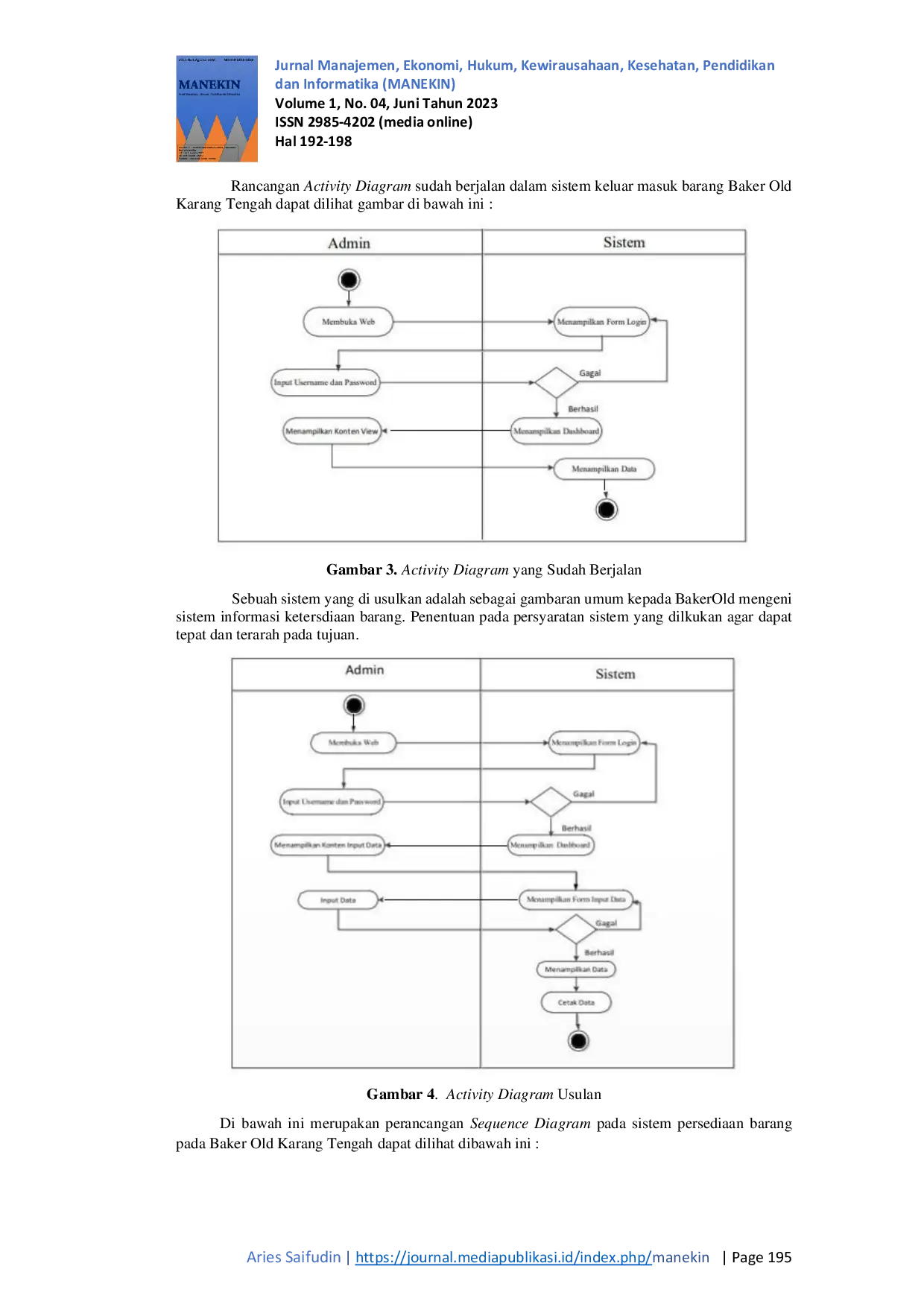JURIS Databases Analisa Dan Perancangan Sistem Purwarupa Persediaan Keluar Masuk Barang Baker Old Karang Tengah Menggunakan MySQL Sebagai Database