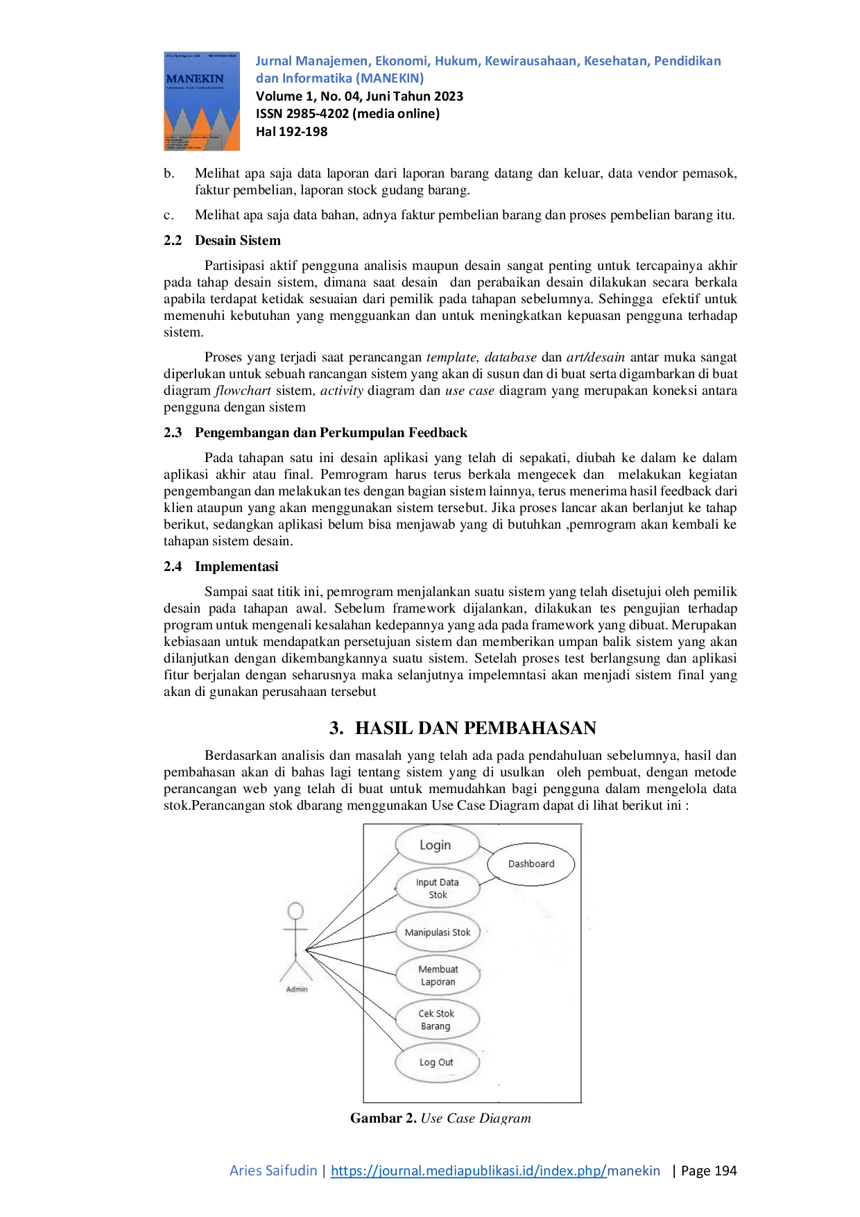 JURIS Databases Analisa Dan Perancangan Sistem Purwarupa Persediaan Keluar Masuk Barang Baker Old Karang Tengah Menggunakan MySQL Sebagai Database