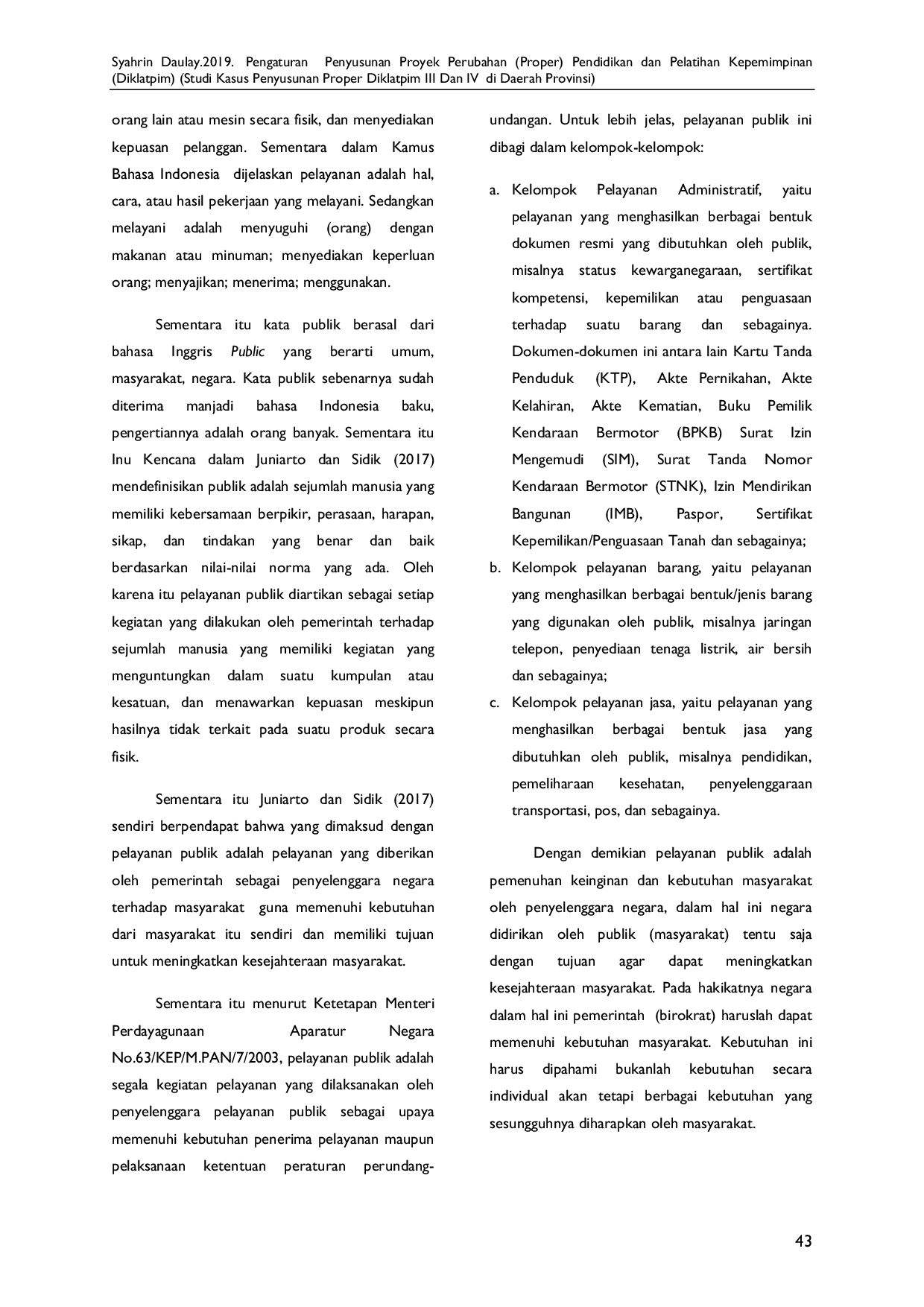 JURIS Pengaturan Penyusunan Proyek Perubahan Pendidikan dan Pelatihan Kepemimpinan Studi Kasus Penyusunan Proper Diklatpim III dan IV di Daerah Provinsi