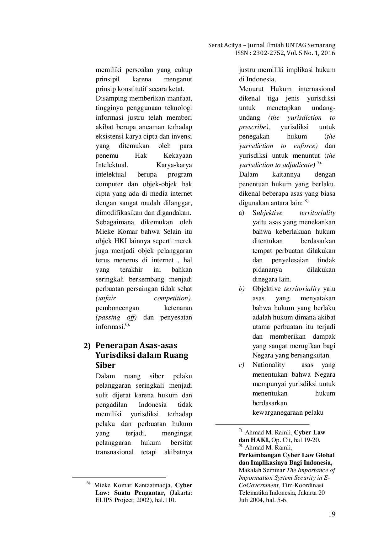 JURIS EKSISTENSI HAK ATAS KEKAYAAN INTELEKTUAL TERHADAP HUKUM SIBER