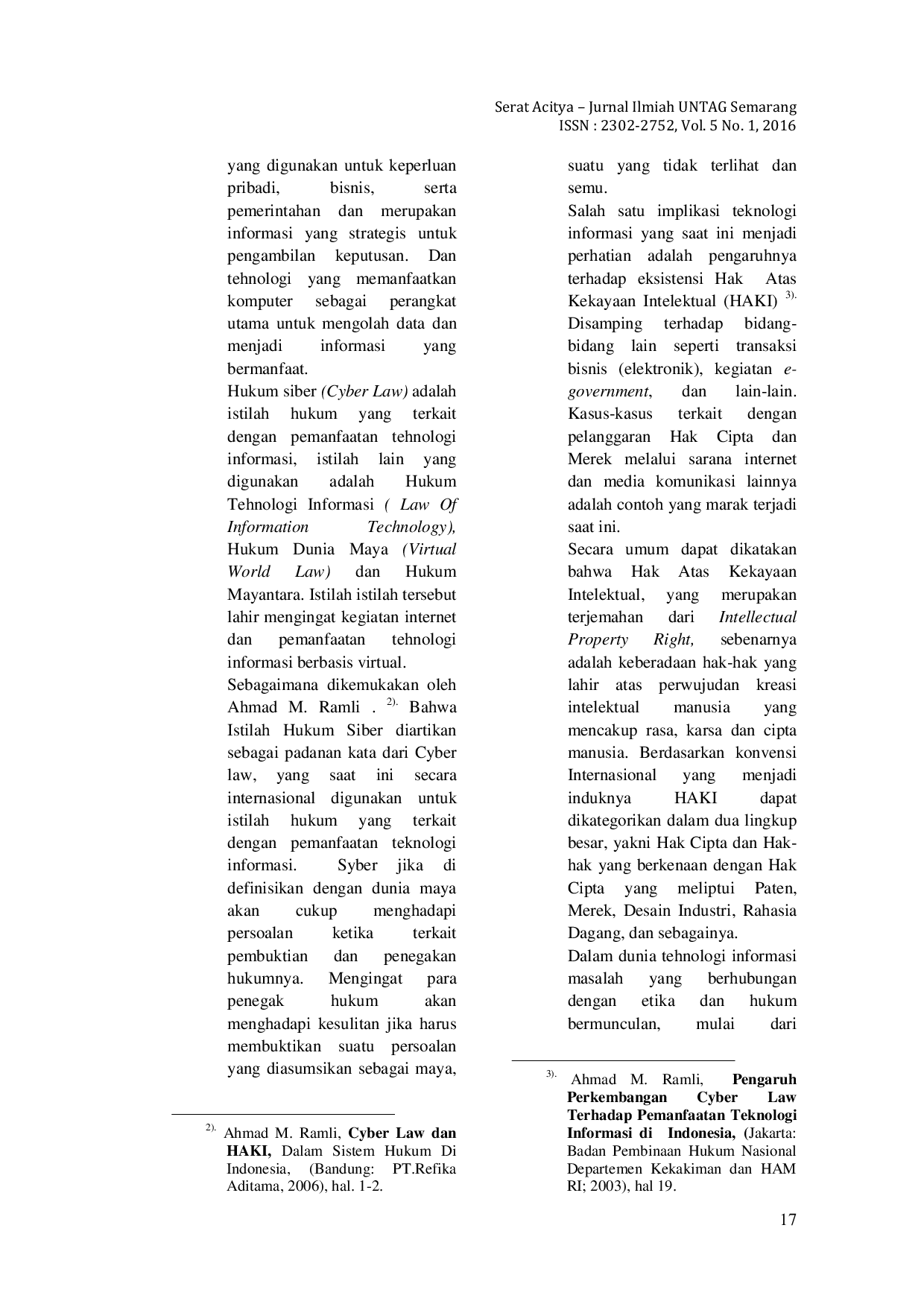 JURIS EKSISTENSI HAK ATAS KEKAYAAN INTELEKTUAL TERHADAP HUKUM SIBER