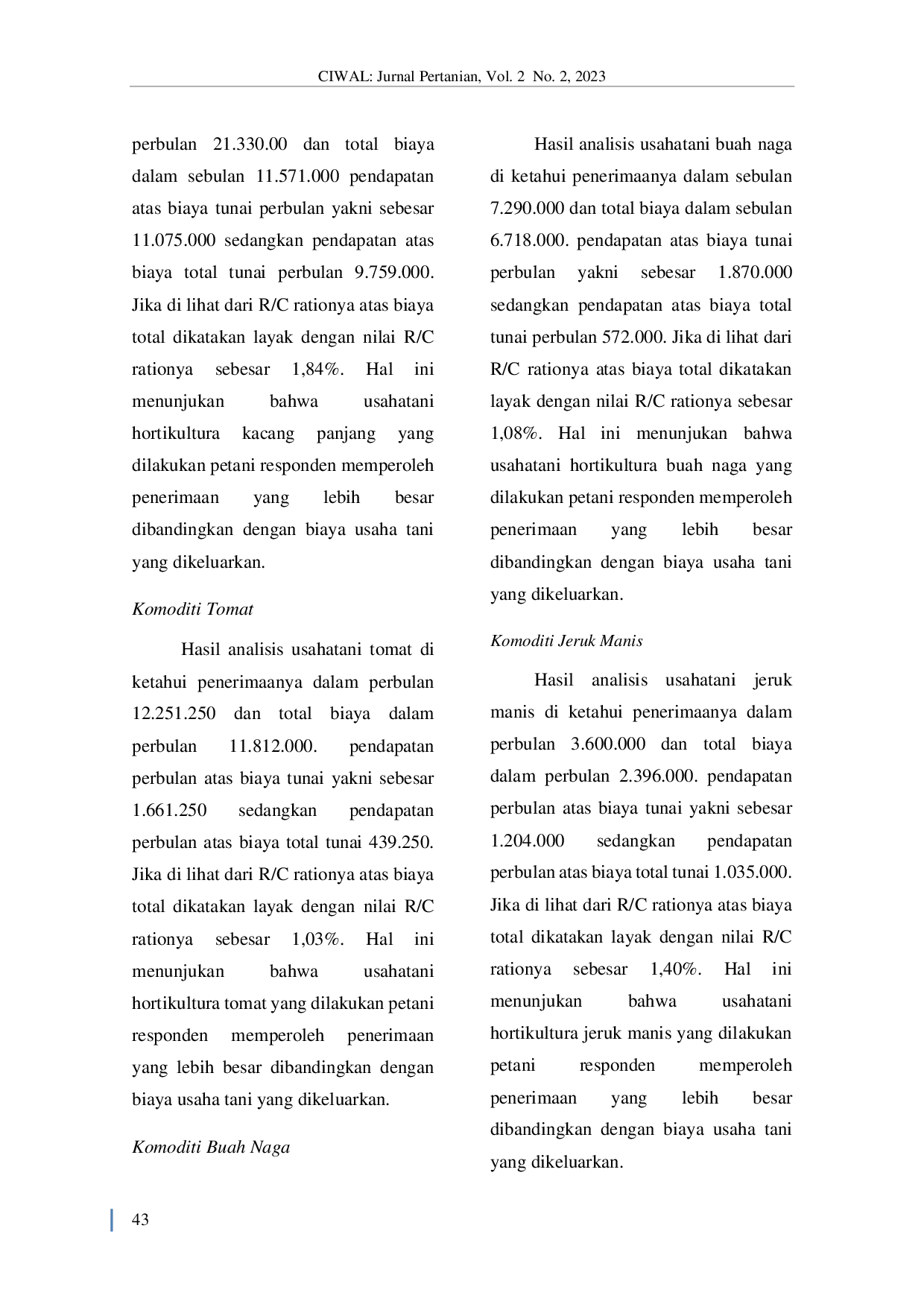 JURIS Determinan Peralihan Tenaga Kerja Pertanian Kasus Peralihan Petani Hortikultura Ke Sektor Non Pertanian Di Desa Majaran Kecamatan Salawati Kabupaten Sorong