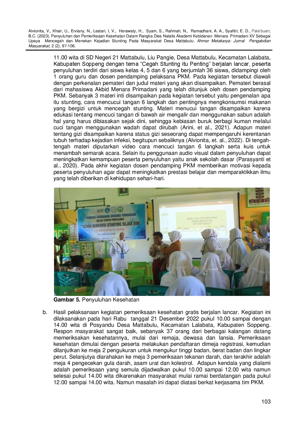 JURIS Penyuluhan dan Pemeriksaan Kesehatan Dalam Rangka Dies Natalis Akademi Kebidanan Menara Primadani XV Sebagai Upaya Mencegah dan Menekan Kejadian Stunting Pada Masyarakat Desa Mattabulu