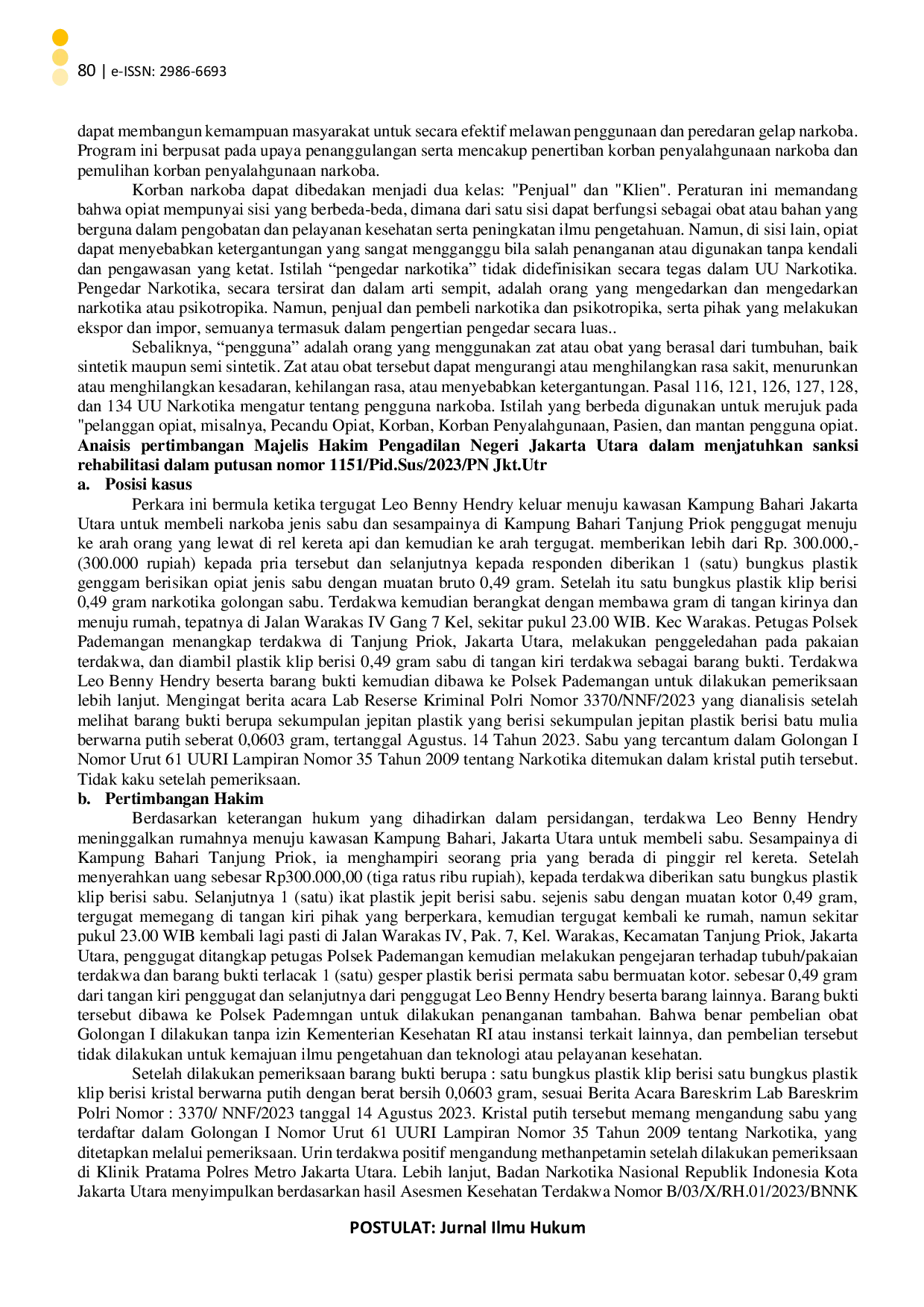 JURIS Penerapan Hukuman Rehabilitasi Terhadap Pecandu Narkotika Studi Kasus Putusan Pengadilan Negeri Jakarta Utara Nomor 115 Pid Sus 2023 PN Jkt Utr