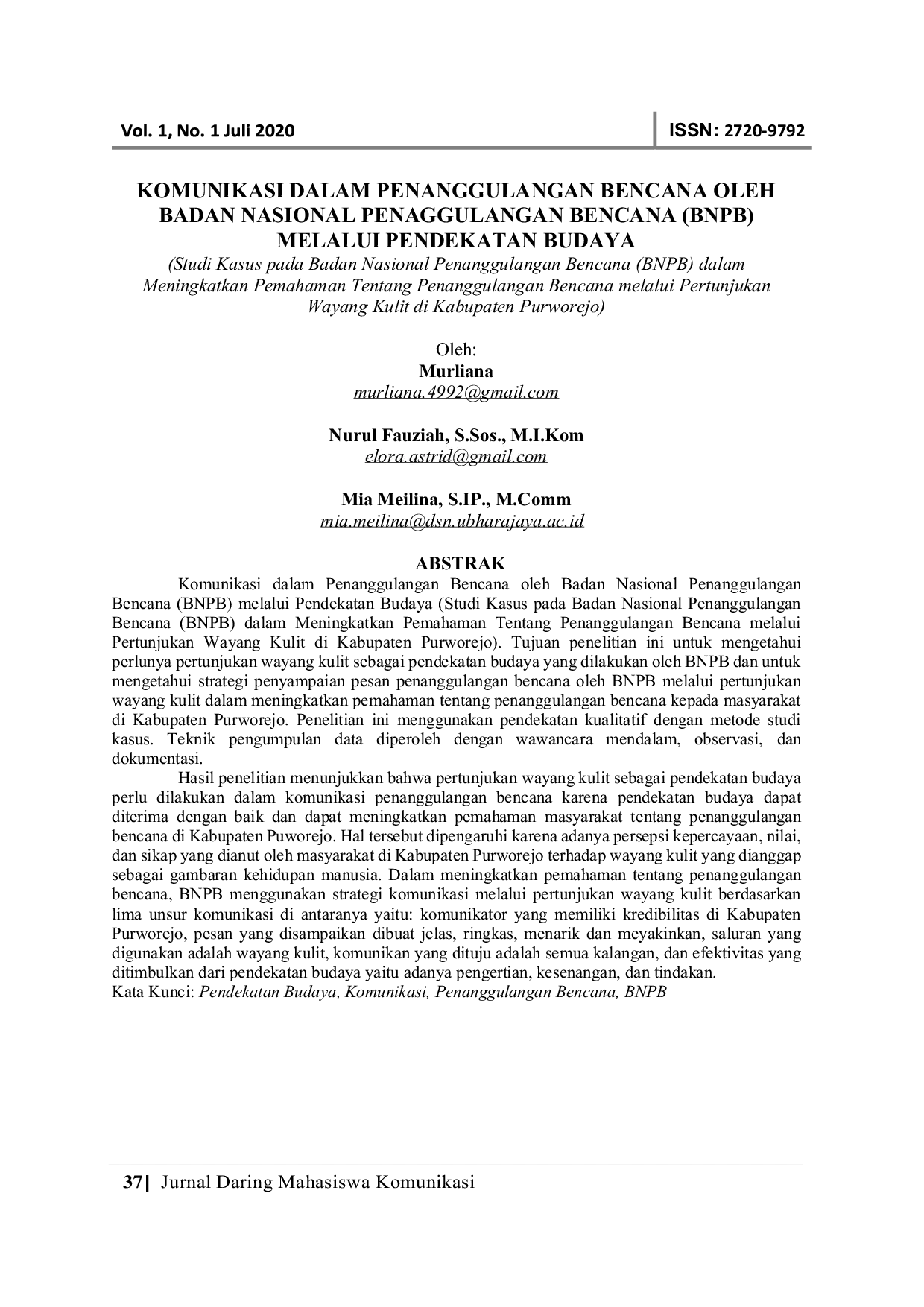 JURIS KOMUNIKASI DALAM PENANGGULANGAN BENCANA OLEH BADAN NASIONAL PENAGGULANGAN BENCANA BNPB MELALUI PENDEKATAN BUDAYA Studi Kasus pada Badan Nasional Penanggulangan Bencana BNPB dalam Meningkatkan P