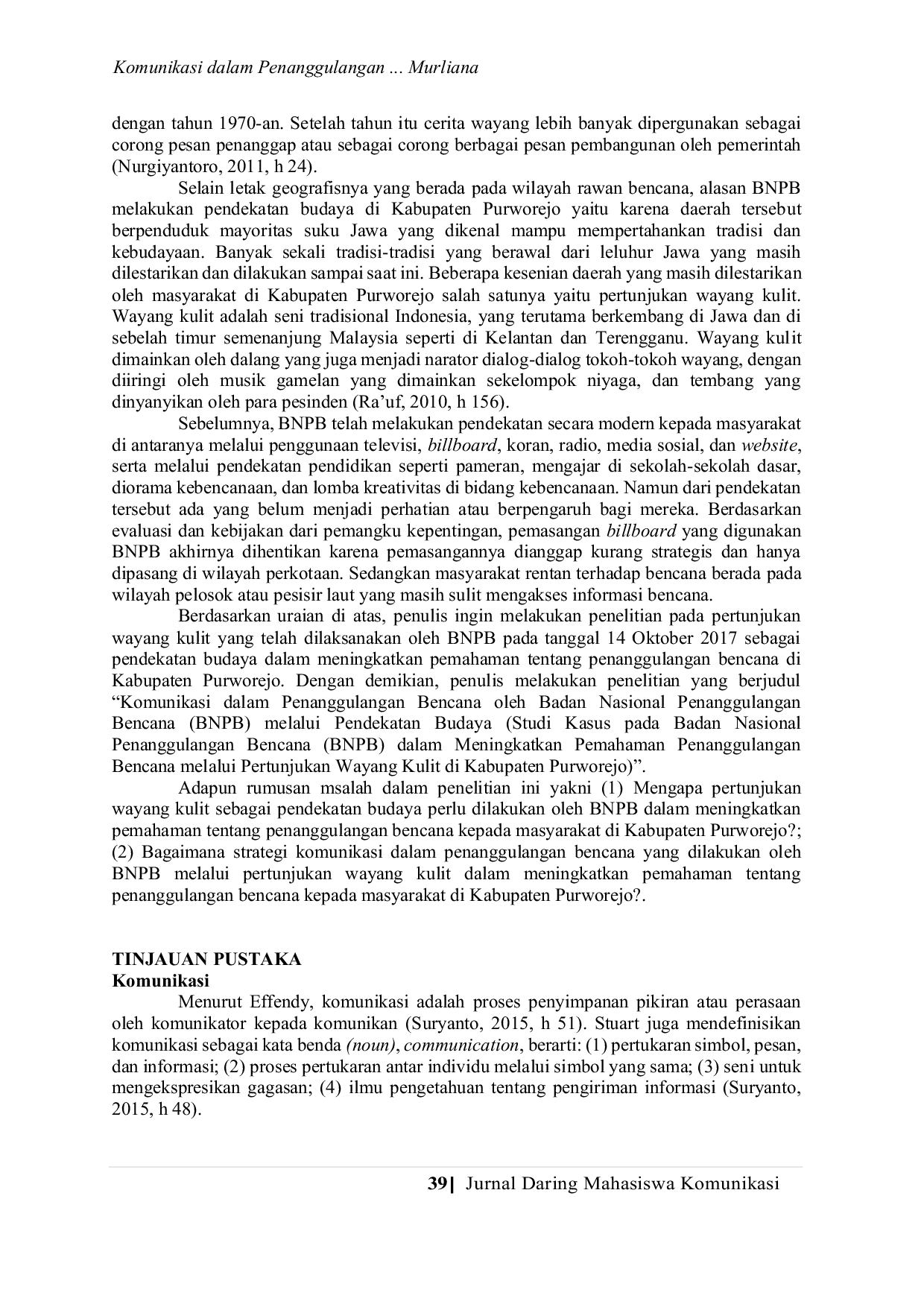JURIS KOMUNIKASI DALAM PENANGGULANGAN BENCANA OLEH BADAN NASIONAL PENAGGULANGAN BENCANA BNPB MELALUI PENDEKATAN BUDAYA Studi Kasus pada Badan Nasional Penanggulangan Bencana BNPB dalam Meningkatkan P