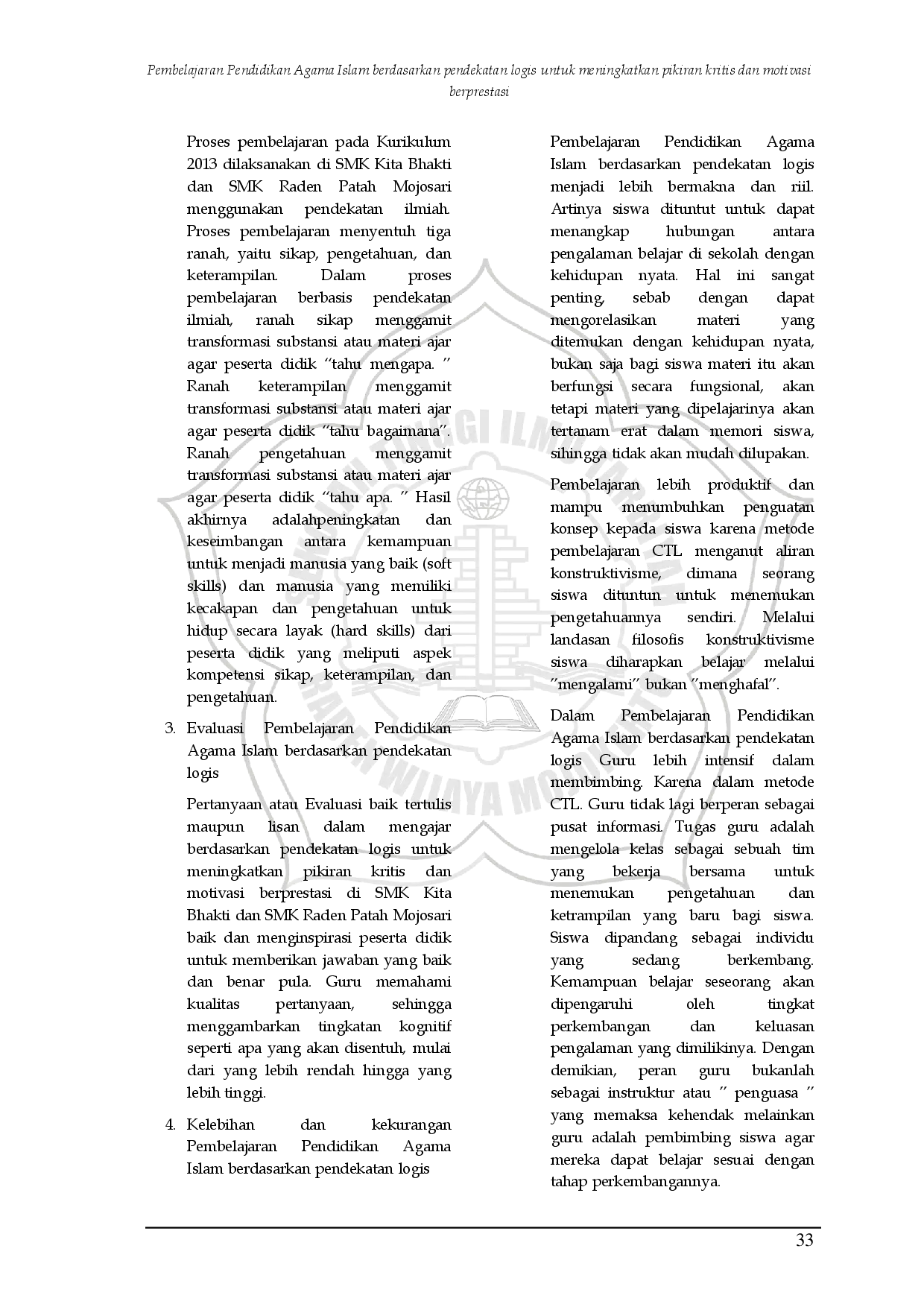 juris Pembelajaran Pendidikan Agama Islam berdasarkan pendekatan logis untuk meningkatkan pikiran kritis dan motivasi berprestasi di SMK Kita Bhakti dan SMK Raden Fatah Mojosari