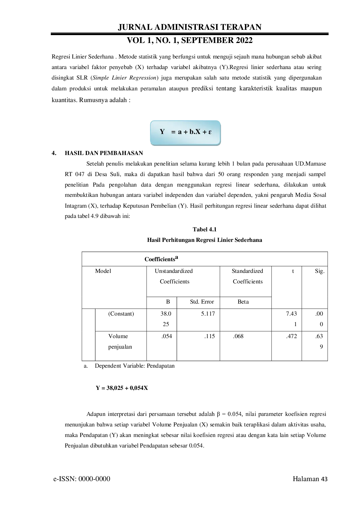 JURIS Pengaruh Perkembangan Volume Penjualan Terhadap Pendapatan Aneka Kerajinan Rotan Pada Perusahaan Ud Mamase Di Desa Suli